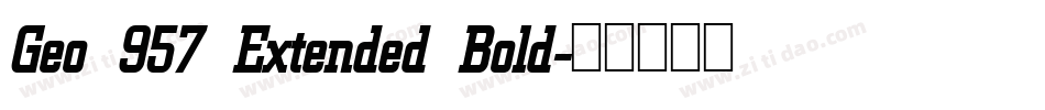 Geo 957 Extended Bold字体转换